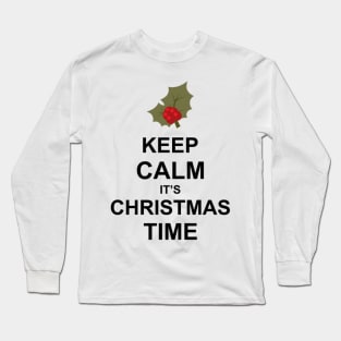 Keep Calm is Christmas Time Long Sleeve T-Shirt